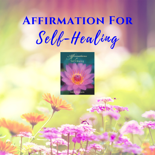 Affirmations for Self-Healing by Swami Kriyananda
